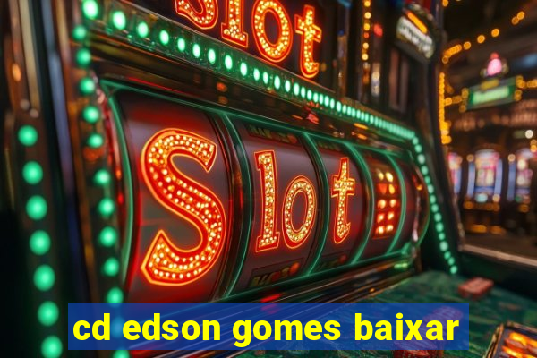 cd edson gomes baixar